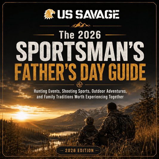 The-2026-Sportsmans-Fathers-Day-Guide - US SAVAGE